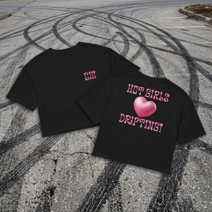 Hot Girls Love Drifting! - Crop Top